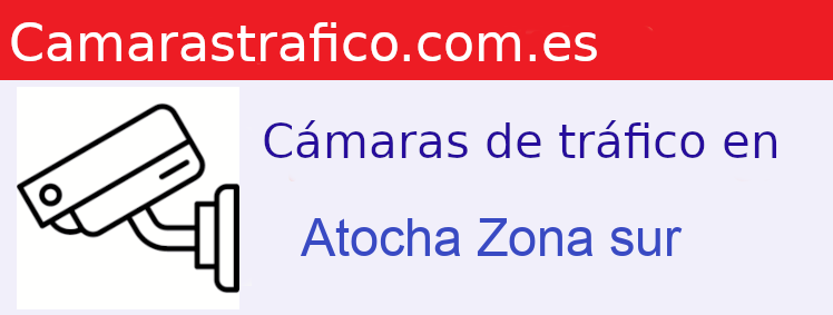 Camara trafico Atocha Zona sur